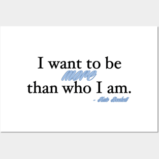 I want to be more than who I am. - Kate Beckett Posters and Art